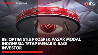 BEI Optimistis Prospek Pasar Modal Indonesia Tetap Menarik bagi Investor | IDXC UPDATE