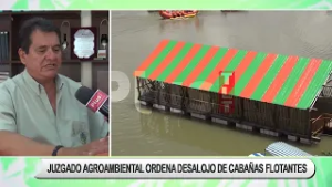 JUZGADO AGROAMBIENTAL ORDENA DESALOJO DE CABAÑAS FLOTANTES