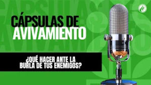 ¿Qué hacer ante la burla de tus enemigos? | Cápsulas de Avivamiento | Podcast Cristiano