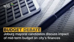 Budget Debate | Joburg mayoral candidates discuss impact of mid-term budget on city's finances