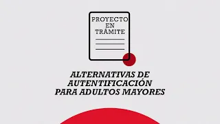 Proyecto en trámite: Alternativas de autentificación para adultos mayores