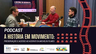 A HISTÓRIA EM MOVIMENTO: preservação e acesso ao acervo da Michelin Filmes