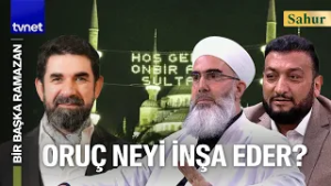 “Oruç sadece ibadet değildir” | Mahmut Eren | Mehmet Hayati Hafız | Bir Başka Ramazan