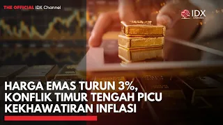 Harga Emas Turun 3%, Konflik Timur Tengah Picu Kekhawatiran Inflasi | IDXC UPDATE