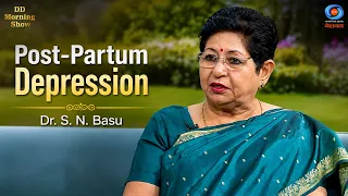 DD Morning Show | Post-Partum Depression | Dr. S. N. Basu | DD National