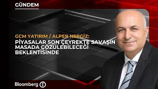 "Piyasalar Son Çeyrekte Savaşın Masada Çözülebileceği Beklentisinde" | GCM Yatırım / Alper Nergiz