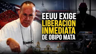 EEUU exige la liberación inmediata de Monseñor Abelardo Mata y lanza advertencia al régimen
