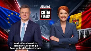 Cutia Neagră: Interviu EXCLUSIV cu comisarul european, Valdis Dombrovskis /01.10.2026