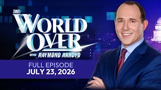 The World Over | Full Episode: THE US & the HOLY SEE, CUBA & COMMUNISM, & More | July 23, 2026