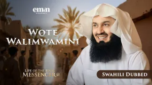 Mwanaume Aliyeaminiwa na Makkah | Maisha ya Mtume ﷺ | Kipindi 4 | Mufti Menk