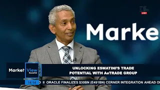 Market View || Unlocking Eswatini's trade potential with AeTrade Group