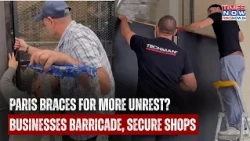 PARIS BRACES FOR MORE CHAOS? Businesses Barricade, Secure Shops As Cost-Of-Living Protests Loom