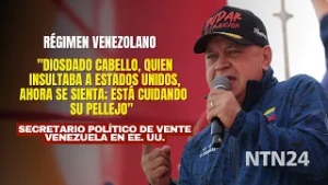 "Diosdado Cabello, quien insultaba a Estados Unidos, ahora se sienta; está cuidando su pellejo"