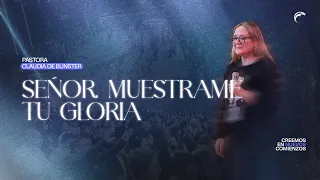 Pastor Claudia de Bunster - Lord, show me your glory