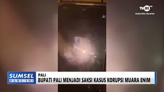 SUMSEL TODAY - PALI REGENT TESTIFIES IN MUARA ENIM CORRUPTION CASE