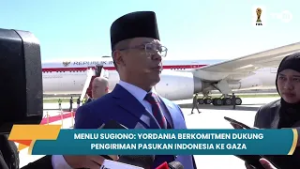 Menlu Sugiono: Yordania Berkomitmen Dukung Pengiriman Pasukan Indonesia ke Gaza