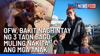 OFW, bakit naghintay ng 3 taon bago muling nakita ang mga anak? | GMA News Feed
