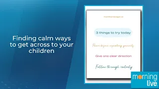 Finding calm ways to get across to your children