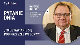 Ryszard Kalisz: This is positioning for the upcoming elections | QUESTION OF THE DAY