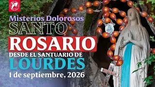 Rosary from Lourdes: Sorrowful Mysteries | September 1, 2026
