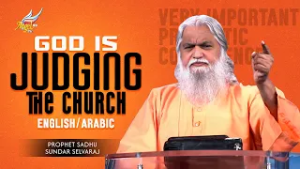 God is Judging the Church | Prophet Sadhu Sundar Selvaraj | English/Arabic