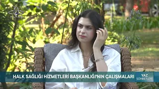 Summer Chats | Ordu Public Health Services President Dr. Ömer Ufkun Yıldırım
