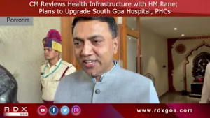 CM Reviews Health Infrastructure with HM Rane; Plans to Upgrade South Goa Hospital, PHCs