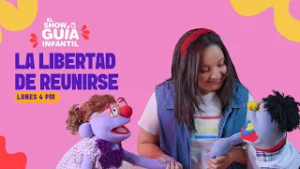 ??✨ La Libertad de Reunirse | El Show de la Guía Infantil ??