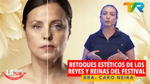 RETOQUES ESTÉTICOS DE LOS REYES Y REINAS DEL FESTIVAL CON LA DRA. CARO NEIRA | LA ONCE EN EL 14