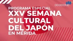 25th Anniversary of the Japanese Cultural Week in Mérida