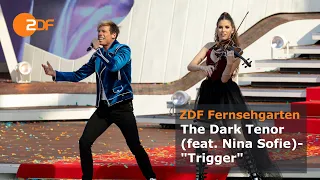 The Dark Tenor (feat. Nina Sofie) – Trigger | ZDF-Fernsehgarten
