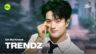 On My Knees - TRENDZ [THE SHOW] 07/28/26 Broadcast