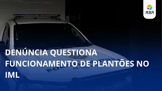 Complaint questions delay in releasing bodies at the IML (Forensic Medical Institute) in Rio do Sul.