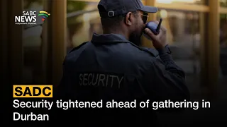 SADC Summit | Security tightened ahead of gathering in Durban