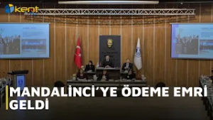 MANDALİNCİ’YE ÖDEME EMRİ GELDİ