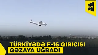 Türkiyədə F-16 qırıcısı qəzaya uğrayıb