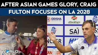 After Asian Games Glory, Craig Fulton Focuses On Defence, Pro League And LA 2028