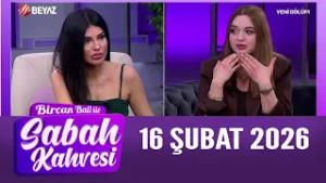 Bircan Bali ile Sabah Kahvesi 16 Şubat 2026
