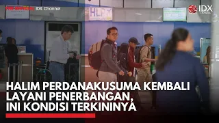 Halim Perdanakusuma Kembali Layani Penerbangan, Ini Kondisi Terkininya | IDXC UPDATE