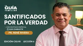 Sanctified by the Truth | Pr. René Rivera | The Family Guide🕊️