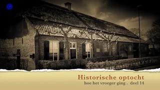 2026 08 17 Hoe het vroeger ging afl 14 De Historische optocht Gemert door Andre van Bussel