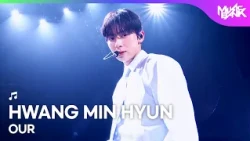[COMEBACK] HWANG MIN HYUN ファン・ミニョン 황민현 - OUR [Music Bank] | KBS WORLD TV 261009