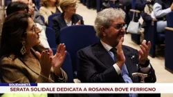 SOLIDARITY. CHARITY EVENING DEDICATED TO ROSANNA BOVE FERRIGNO
