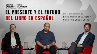 Transatlantic Conversations: The Present and Future of the Spanish-Language Book
