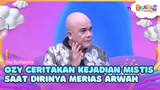 Ozy Syahputra Ceritakan Kejadian Mistis Saat Dirinya Merias Arwah - BROWNIS (30/06/26) P2