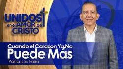 Unidos en El Amor de Cristo con Pastor Luis Parra 10-05-26