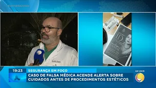 Caso de “falsa médica” acende alerta sobre cuidados antes de procedimentos estéticos