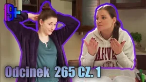 19+ | ODCINEK 265 CZ. 1