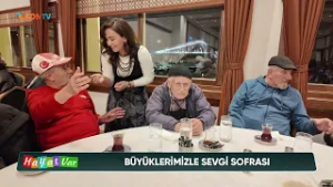 HAYAT VAR - BÜYÜKLERİMİZE SEVGİ SOFRASI - 18 ŞUBAT 2026