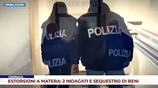 NEWS. EXTORTION IN MATERA: 2 UNDER INVESTIGATION AND ASSET SEIZURE